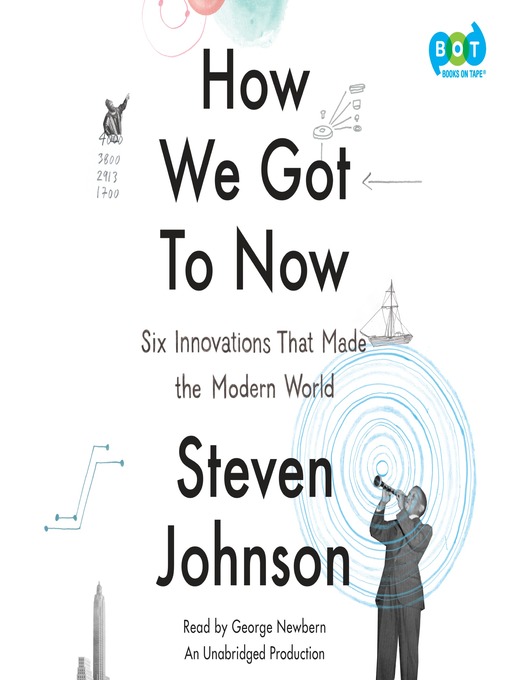 Title details for How We Got to Now by Steven Johnson - Available